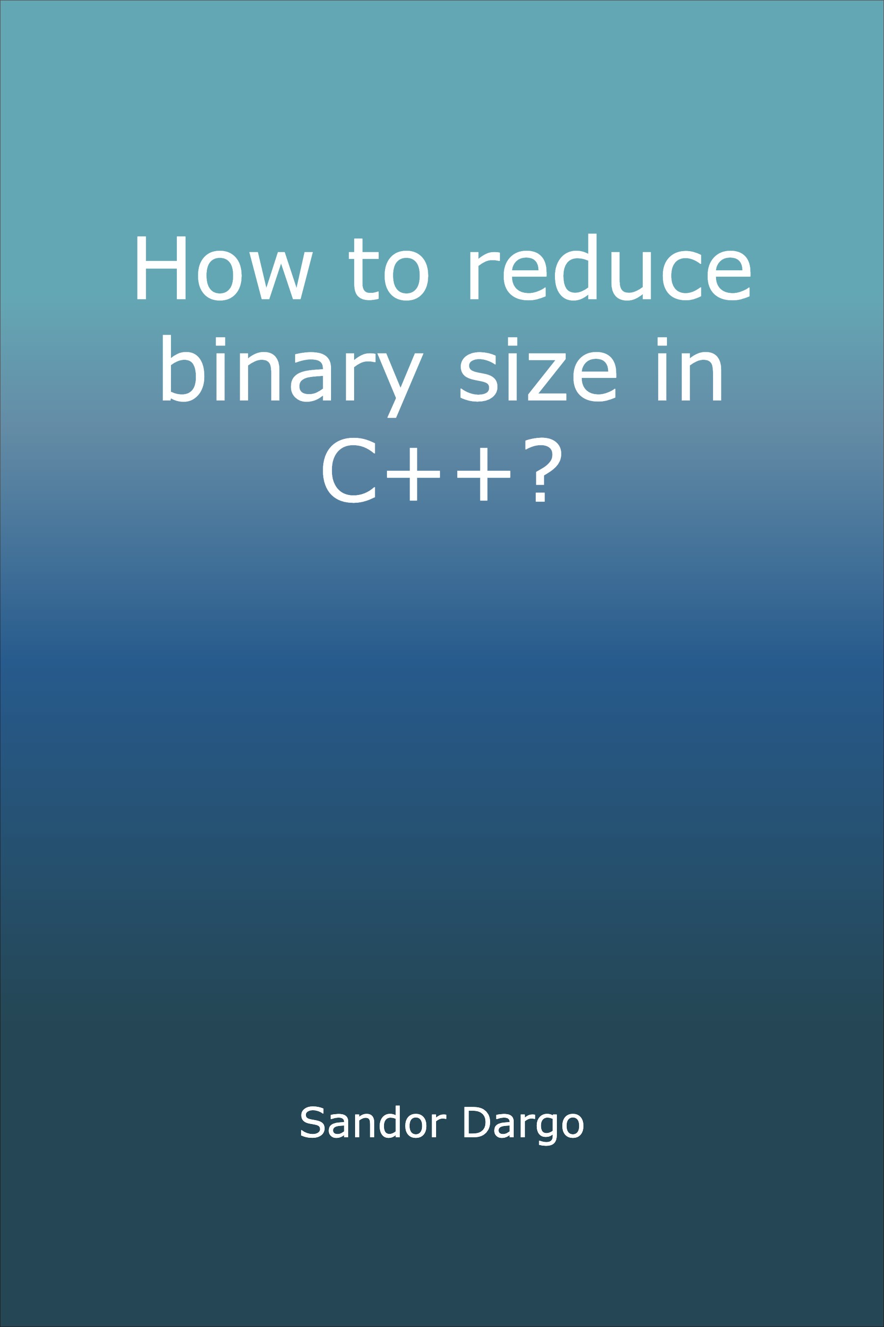 How to reduce binary size in C++ cover